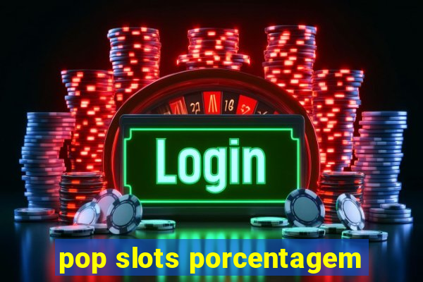 pop slots porcentagem